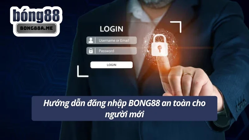 Hướng dẫn đăng nhập BONG88 cực dễ