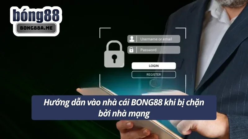 Cách vào nhà cái khi bị chặn bởi nhà mạng