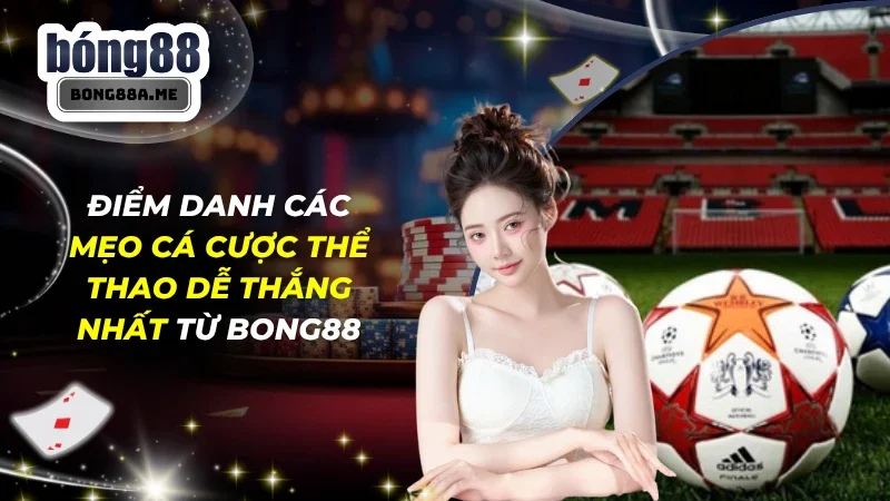 Mẹo Cá Cược Thể Thao Dễ Thắng Nhất