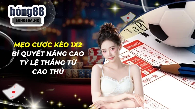 Mẹo Cược Kèo 1x2