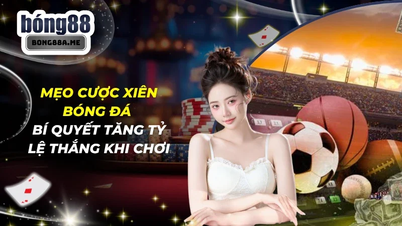 Mẹo Cược Xiên Bóng Đá